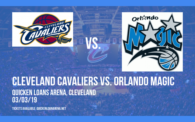 Cleveland Cavaliers vs. Orlando Magic at Quicken Loans Arena