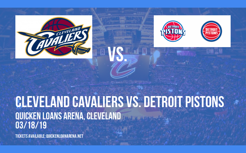 Cleveland Cavaliers vs. Detroit Pistons at Quicken Loans Arena tickets Cleveland Cavaliers vs. Detroit Pistons at Quicken Loans Arena