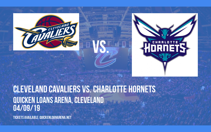 Cleveland Cavaliers vs. Charlotte Hornets at Quicken Loans Arena