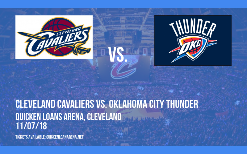 Cleveland Cavaliers vs. Oklahoma City Thunder at Quicken Loans Arena tickets Cleveland Cavaliers vs. Oklahoma City Thunder at Quicken Loans Arena