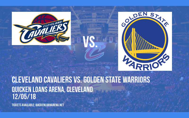 Cleveland Cavaliers vs. Golden State Warriors at Quicken Loans Arena