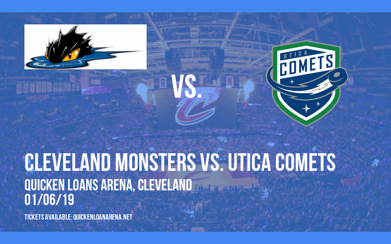Cleveland Monsters vs. Utica Comets at Quicken Loans Arena