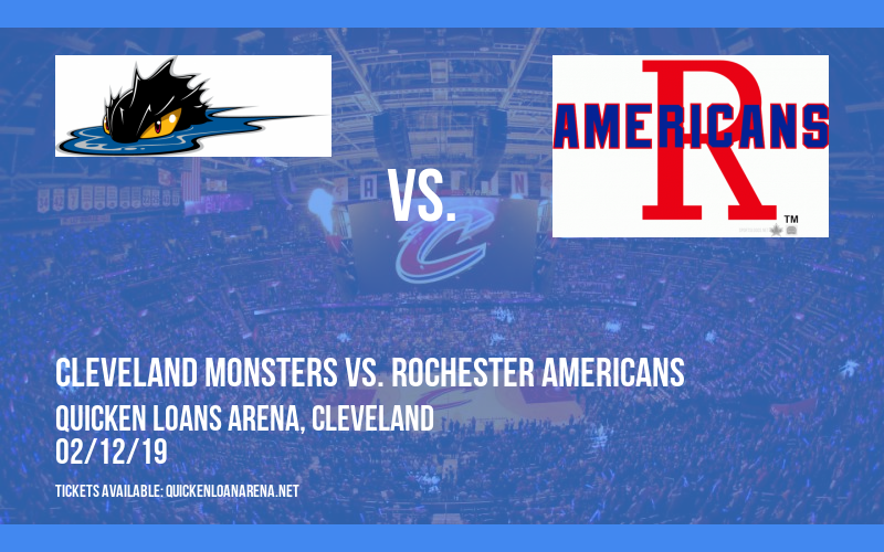 Cleveland Monsters vs. Rochester Americans at Quicken Loans Arena tickets Cleveland Monsters vs. Rochester Americans at Quicken Loans Arena