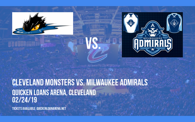 Cleveland Monsters vs. Milwaukee Admirals at Quicken Loans Arena tickets Cleveland Monsters vs. Milwaukee Admirals at Quicken Loans Arena
