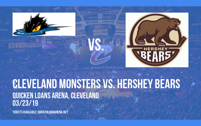 Cleveland Monsters vs. Hershey Bears at Quicken Loans Arena