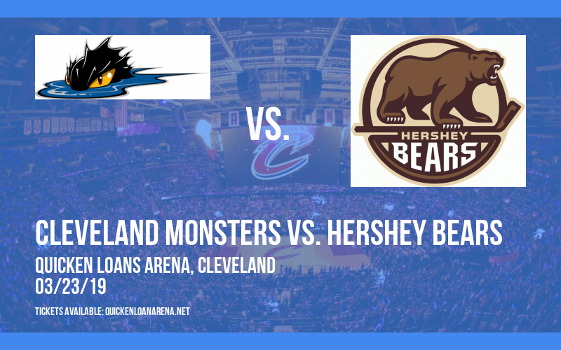 Cleveland Monsters vs. Hershey Bears at Quicken Loans Arena tickets Cleveland Monsters vs. Hershey Bears at Quicken Loans Arena