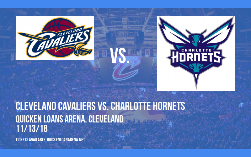 Cleveland Cavaliers vs. Charlotte Hornets at Quicken Loans Arena tickets Cleveland Cavaliers vs. Charlotte Hornets at Quicken Loans Arena