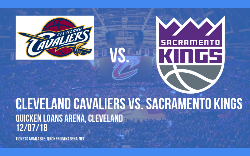 Cleveland Cavaliers vs. Sacramento Kings at Quicken Loans Arena