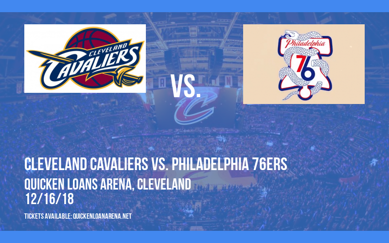 Cleveland Cavaliers vs. Philadelphia 76ers at Quicken Loans Arena tickets Cleveland Cavaliers vs. Philadelphia 76ers at Quicken Loans Arena