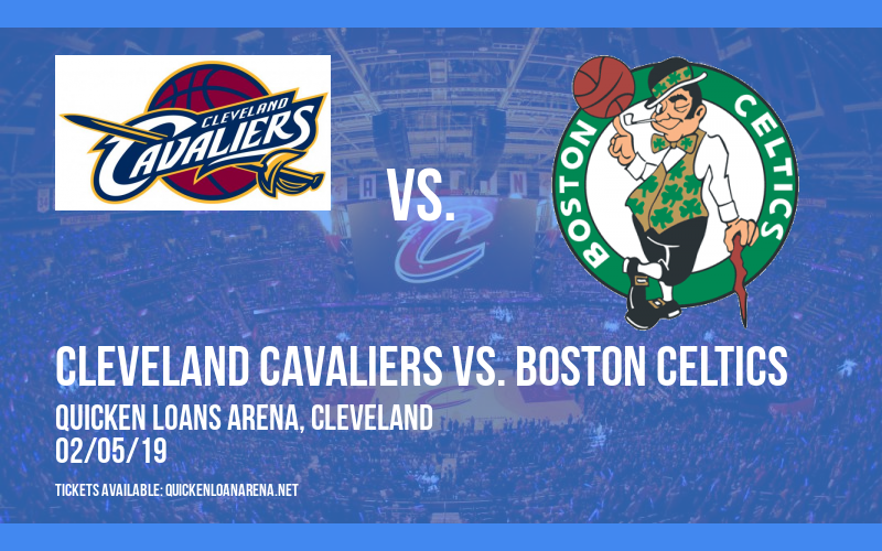 Cleveland Cavaliers vs. Boston Celtics at Quicken Loans Arena