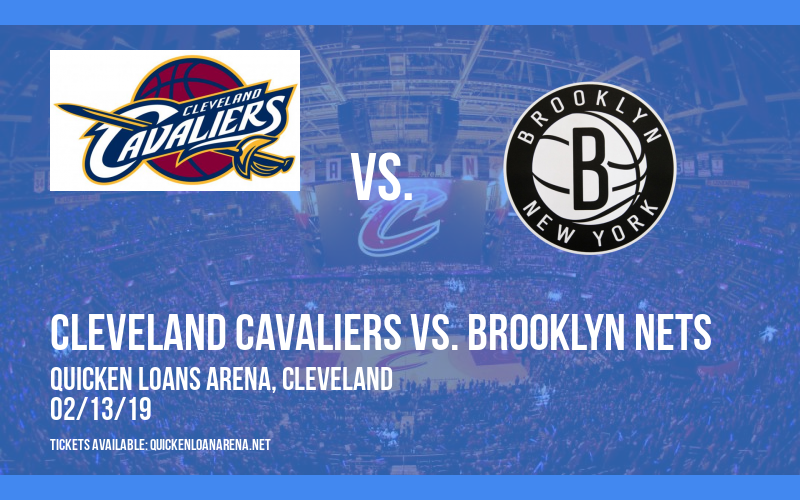 Cleveland Cavaliers vs. Brooklyn Nets at Quicken Loans Arena
