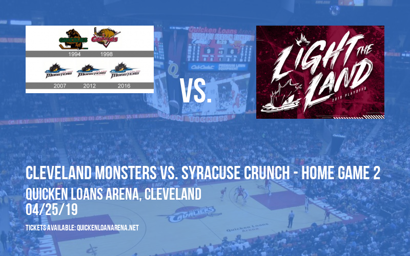 AHL North Division Semifinals: Cleveland Monsters vs. Syracuse Crunch - Home Game 2 (If Necessary) at Quicken Loans Arena tickets AHL North Division Semifinals: Cleveland Monsters vs. Syracuse Crunch - Home Game 2 (If Necessary) at Quicken Loans Arena