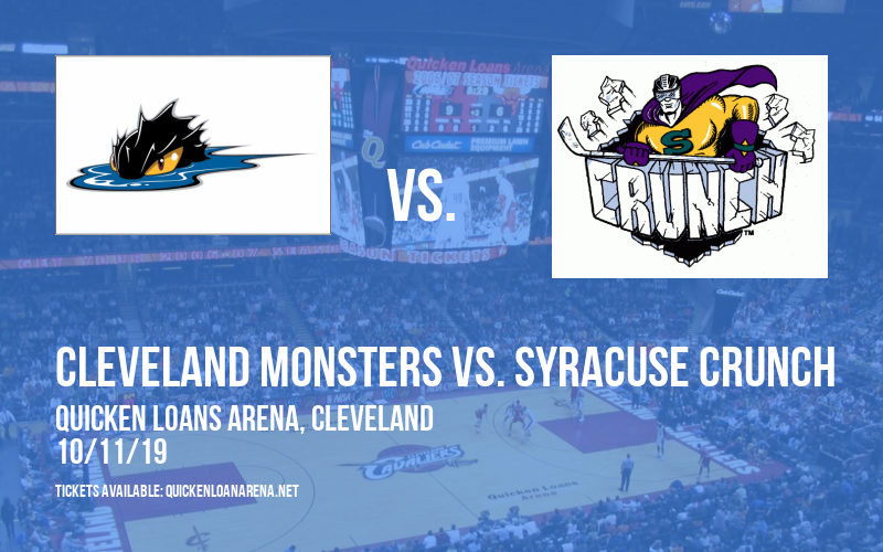 Cleveland Monsters vs. Syracuse Crunch at Quicken Loans Arena tickets Cleveland Monsters vs. Syracuse Crunch at Quicken Loans Arena
