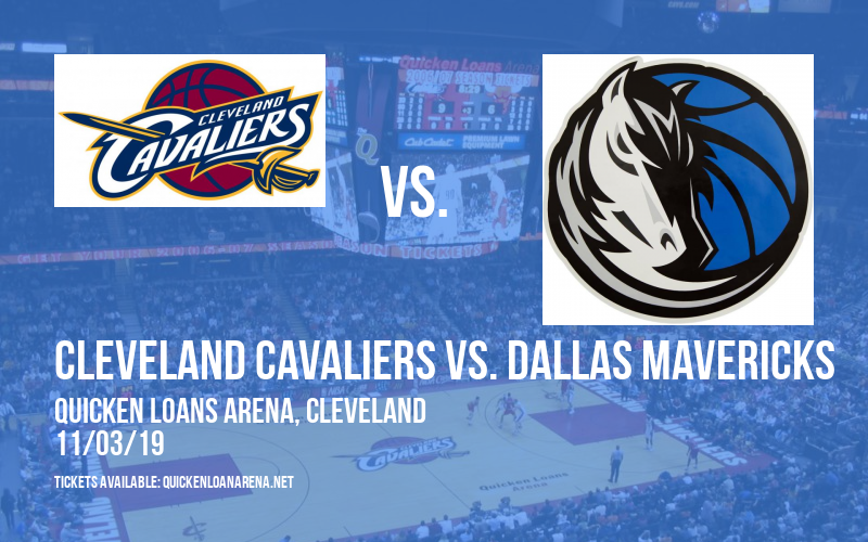 Cleveland Cavaliers vs. Dallas Mavericks at Quicken Loans Arena tickets Cleveland Cavaliers vs. Dallas Mavericks at Quicken Loans Arena