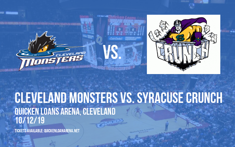 Cleveland Monsters vs. Syracuse Crunch at Quicken Loans Arena tickets Cleveland Monsters vs. Syracuse Crunch at Quicken Loans Arena