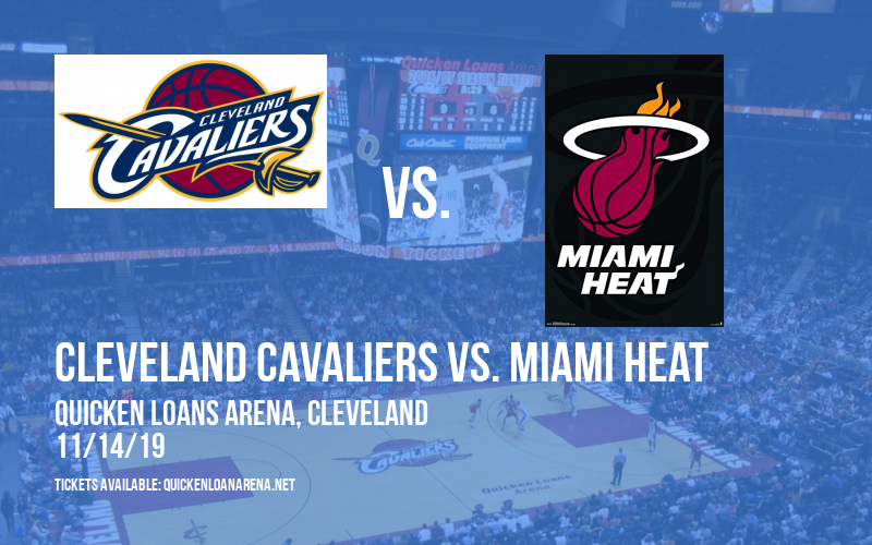 Cleveland Cavaliers vs. Miami Heat at Quicken Loans Arena tickets Cleveland Cavaliers vs. Miami Heat at Quicken Loans Arena