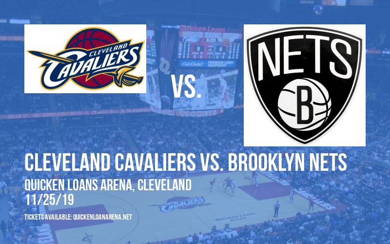 Cleveland Cavaliers vs. Brooklyn Nets at Quicken Loans Arena tickets Cleveland Cavaliers vs. Brooklyn Nets at Quicken Loans Arena