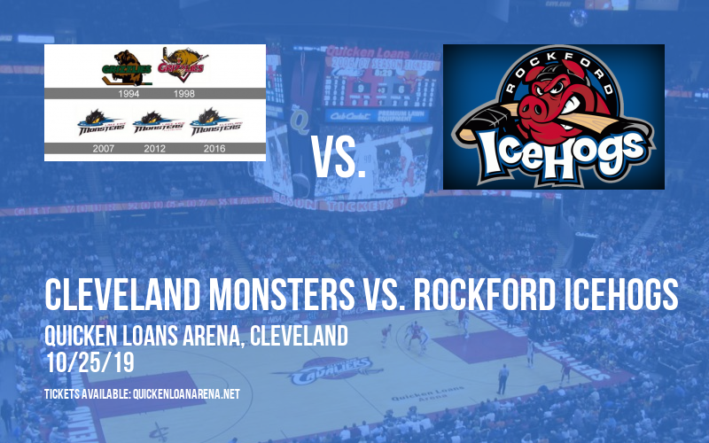 Cleveland Monsters vs. Rockford Icehogs at Quicken Loans Arena tickets Cleveland Monsters vs. Rockford Icehogs at Quicken Loans Arena