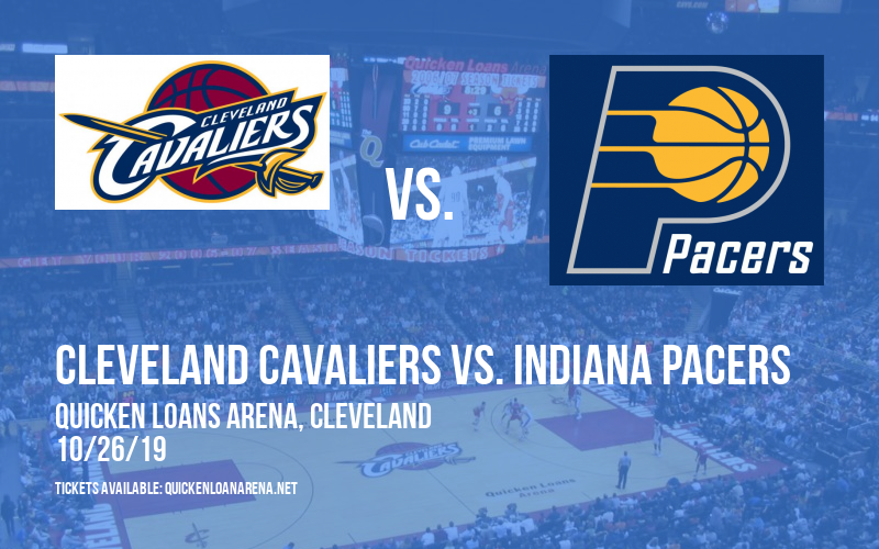 Cleveland Cavaliers vs. Indiana Pacers at Quicken Loans Arena tickets Cleveland Cavaliers vs. Indiana Pacers at Quicken Loans Arena