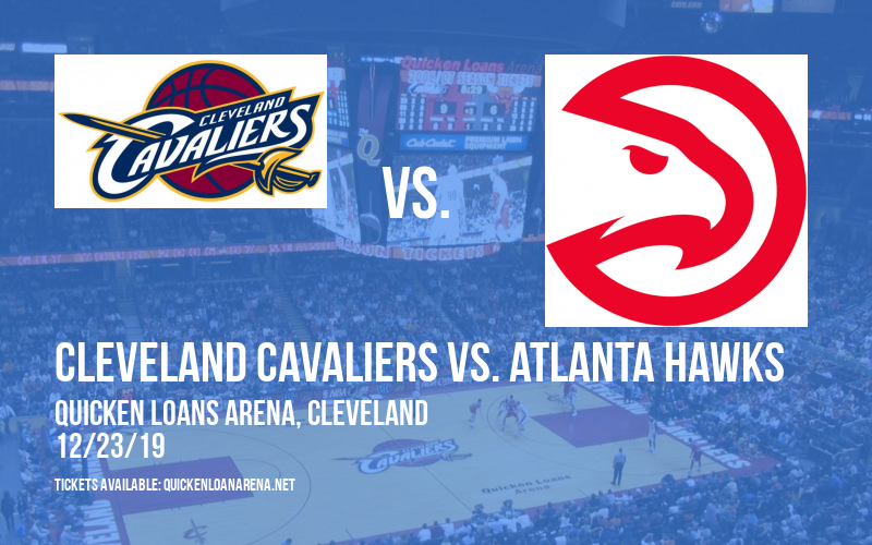 Cleveland Cavaliers vs. Atlanta Hawks at Quicken Loans Arena tickets Cleveland Cavaliers vs. Atlanta Hawks at Quicken Loans Arena