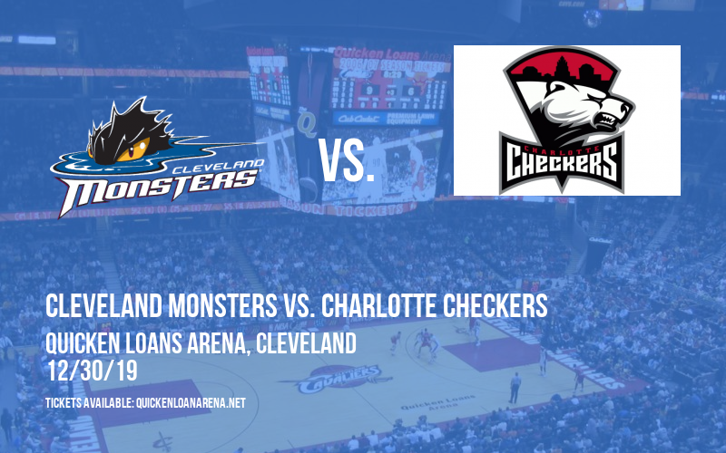 Cleveland Monsters vs. Charlotte Checkers at Quicken Loans Arena tickets Cleveland Monsters vs. Charlotte Checkers at Quicken Loans Arena