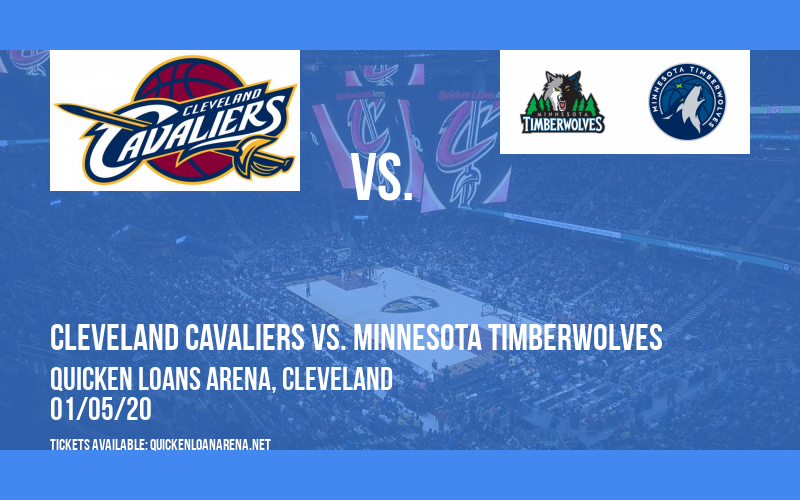 Cleveland Cavaliers vs. Minnesota Timberwolves at Quicken Loans Arena