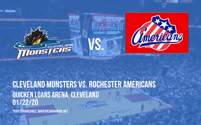 Cleveland Monsters vs. Rochester Americans at Quicken Loans Arena tickets Cleveland Monsters vs. Rochester Americans at Quicken Loans Arena