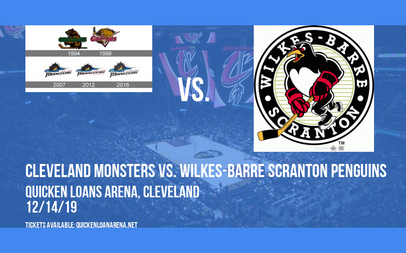 Cleveland Monsters vs. Wilkes-Barre Scranton Penguins at Quicken Loans Arena tickets Cleveland Monsters vs. Wilkes-Barre Scranton Penguins at Quicken Loans Arena