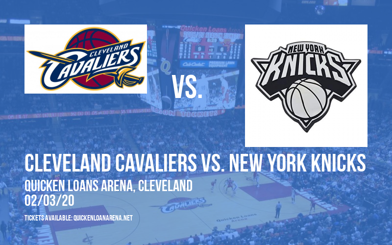Cleveland Cavaliers vs. New York Knicks at Quicken Loans Arena tickets Cleveland Cavaliers vs. New York Knicks at Quicken Loans Arena