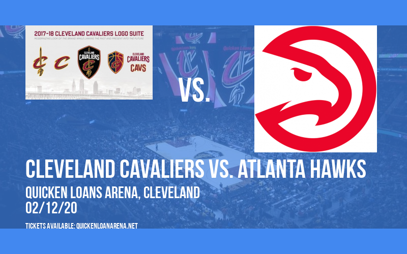Cleveland Cavaliers vs. Atlanta Hawks at Quicken Loans Arena tickets Cleveland Cavaliers vs. Atlanta Hawks at Quicken Loans Arena
