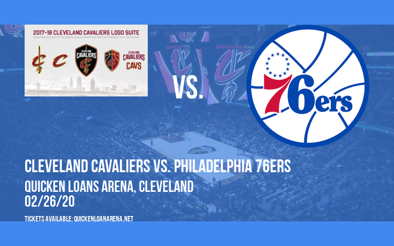 Cleveland Cavaliers vs. Philadelphia 76ers at Quicken Loans Arena tickets Cleveland Cavaliers vs. Philadelphia 76ers at Quicken Loans Arena