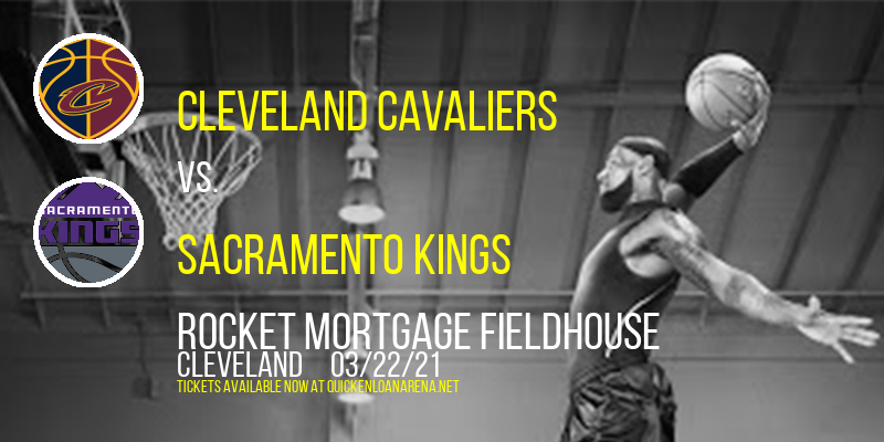 Cleveland Cavaliers vs. Sacramento Kings at Rocket Mortgage FieldHouse tickets Cleveland Cavaliers vs. Sacramento Kings at Rocket Mortgage FieldHouse