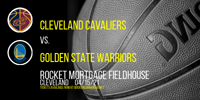 Cleveland Cavaliers vs. Golden State Warriors at Rocket Mortgage FieldHouse tickets Cleveland Cavaliers vs. Golden State Warriors at Rocket Mortgage FieldHouse