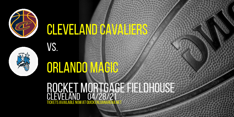 Cleveland Cavaliers vs. Orlando Magic at Rocket Mortgage FieldHouse tickets Cleveland Cavaliers vs. Orlando Magic at Rocket Mortgage FieldHouse