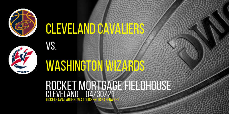 Cleveland Cavaliers vs. Washington Wizards at Rocket Mortgage FieldHouse tickets Cleveland Cavaliers vs. Washington Wizards at Rocket Mortgage FieldHouse