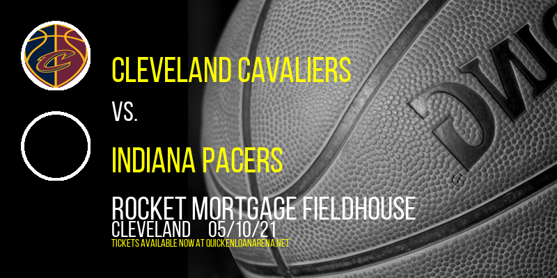 Cleveland Cavaliers vs. Indiana Pacers at Rocket Mortgage FieldHouse tickets Cleveland Cavaliers vs. Indiana Pacers at Rocket Mortgage FieldHouse