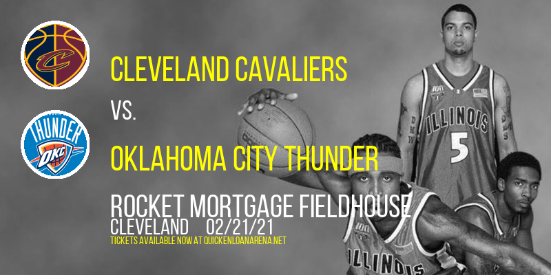 Cleveland Cavaliers vs. Oklahoma City Thunder at Rocket Mortgage FieldHouse tickets Cleveland Cavaliers vs. Oklahoma City Thunder at Rocket Mortgage FieldHouse