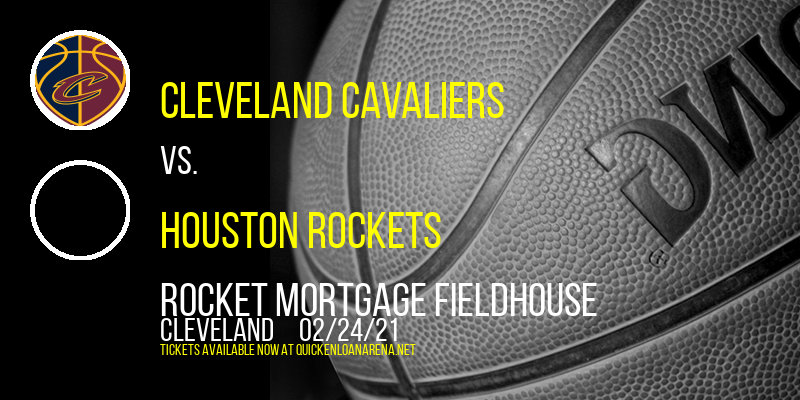 Cleveland Cavaliers vs. Houston Rockets at Rocket Mortgage FieldHouse tickets Cleveland Cavaliers vs. Houston Rockets at Rocket Mortgage FieldHouse