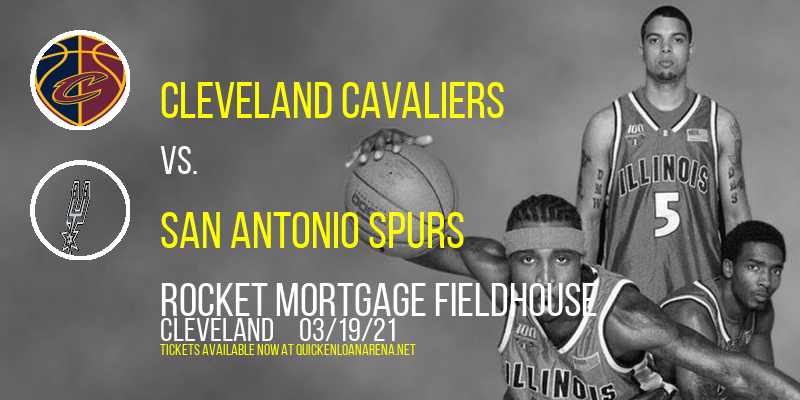 Cleveland Cavaliers vs. San Antonio Spurs at Rocket Mortgage FieldHouse tickets Cleveland Cavaliers vs. San Antonio Spurs at Rocket Mortgage FieldHouse