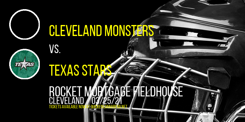 Cleveland Monsters vs. Texas Stars at Rocket Mortgage FieldHouse