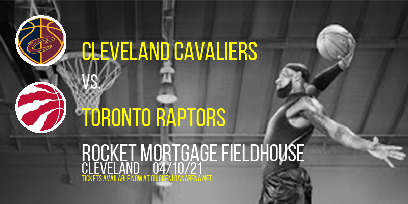 Cleveland Cavaliers vs. Toronto Raptors at Rocket Mortgage FieldHouse tickets Cleveland Cavaliers vs. Toronto Raptors at Rocket Mortgage FieldHouse