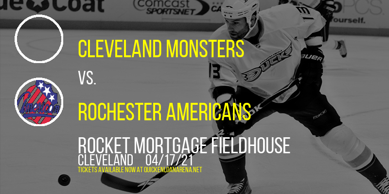 Cleveland Monsters vs. Rochester Americans at Rocket Mortgage FieldHouse tickets Cleveland Monsters vs. Rochester Americans at Rocket Mortgage FieldHouse