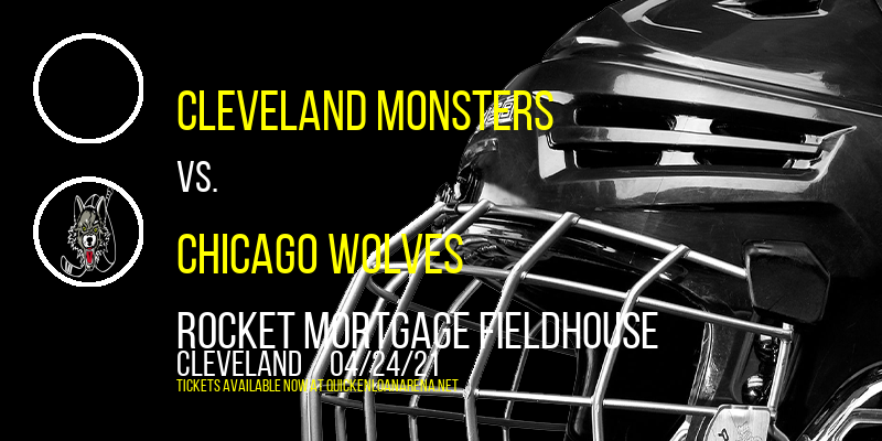 Cleveland Monsters vs. Chicago Wolves at Rocket Mortgage FieldHouse tickets Cleveland Monsters vs. Chicago Wolves at Rocket Mortgage FieldHouse