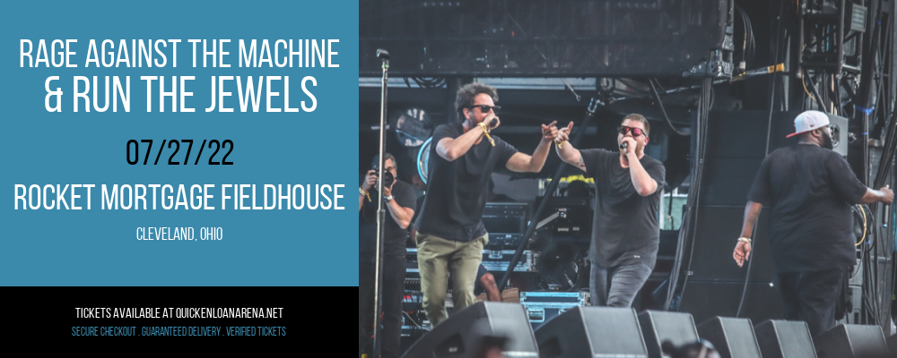 Rage Against The Machine & Run The Jewels at Rocket Mortgage FieldHouse tickets Rage Against The Machine & Run The Jewels at Rocket Mortgage FieldHouse