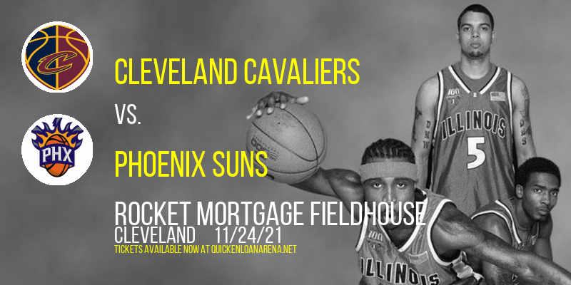 Cleveland Cavaliers vs. Phoenix Suns at Rocket Mortgage FieldHouse tickets Cleveland Cavaliers vs. Phoenix Suns at Rocket Mortgage FieldHouse