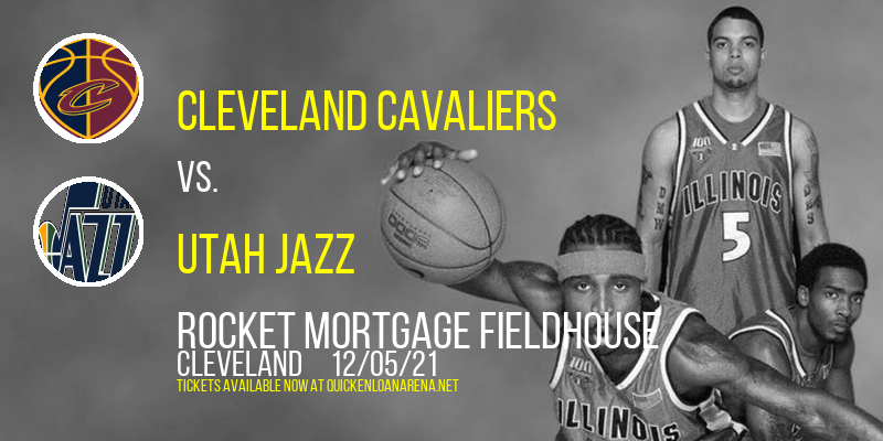 Cleveland Cavaliers vs. Utah Jazz at Rocket Mortgage FieldHouse tickets Cleveland Cavaliers vs. Utah Jazz at Rocket Mortgage FieldHouse