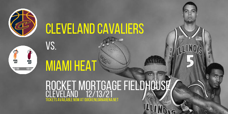 Cleveland Cavaliers vs. Miami Heat at Rocket Mortgage FieldHouse tickets Cleveland Cavaliers vs. Miami Heat at Rocket Mortgage FieldHouse