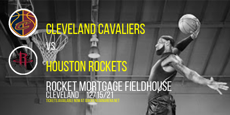 Cleveland Cavaliers vs. Houston Rockets at Rocket Mortgage FieldHouse tickets Cleveland Cavaliers vs. Houston Rockets at Rocket Mortgage FieldHouse