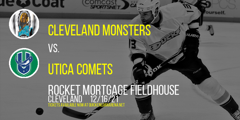 Cleveland Monsters vs. Utica Comets at Rocket Mortgage FieldHouse tickets Cleveland Monsters vs. Utica Comets at Rocket Mortgage FieldHouse