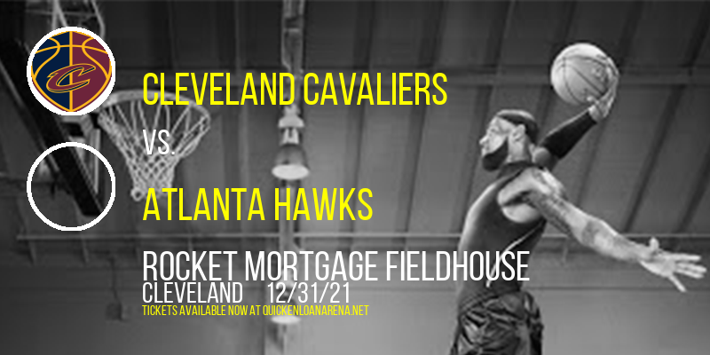 Cleveland Cavaliers vs. Atlanta Hawks at Rocket Mortgage FieldHouse tickets Cleveland Cavaliers vs. Atlanta Hawks at Rocket Mortgage FieldHouse